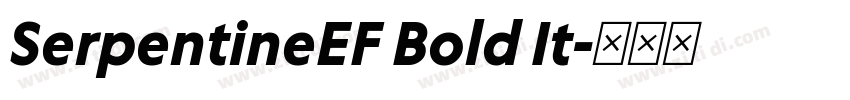 SerpentineEF Bold It字体转换
